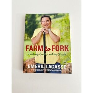 Farm to Fork Cooking Local Cooking Fresh Emeril Lagasse Softcover Cookbook 2010